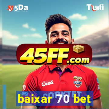 baixar 70 bet